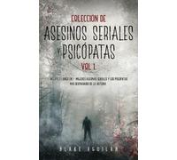 Blake Aguilar Colección de Asesinos Seriales y Psicópatas Vol 1. (Tascabile)