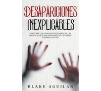 Blake Aguilar Desapariciones Inexplicables (Tascabile)