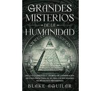 Blake Aguilar Grandes Misterios de la Humanidad (Tascabile)