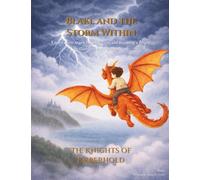 Blake and the Storm Within: A Story about Anger, Calming Tools, and Becoming a Knight: 1