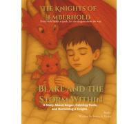Blake and the Storm Within: A Story about Anger, Calming Tools, and Becoming a Knight: A Story about Anger, Calming, and Becoming a Knight: 1