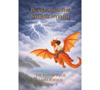 Blake and the Storm Within: A Story About Anger, Calming Tools, and Becoming a Knight: An Illustrated Early Chapter Book