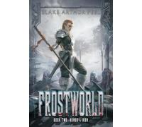 Blake Arthur Peel Frostworld 2 (Tascabile)