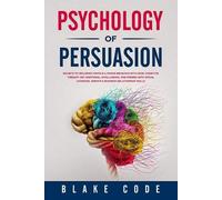Blake Code Psychology of Persuasion (Tascabile)