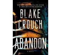 Blake Crouch Abandon (Tascabile)