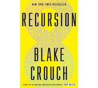 Blake Crouch Recursion (Copertina rigida)