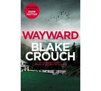 Blake Crouch Wayward (Tascabile) Wayward Pines