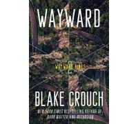 Blake Crouch Wayward (Tascabile) Wayward Pines Trilogy