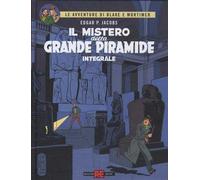BLAKE E MORTIMER - IL MISTERO DELLA GRANDE PIRAMIDE (INTEGRALE) - NUOVA EDIZIONE