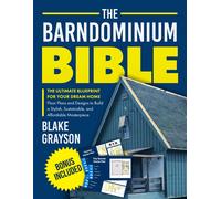 The Barndominium Bible: The Ultimate Blueprint for Your Dream Home | Floor Plans and Designs to Build a Stylish, Sustainable, and Affordable Masterpiece