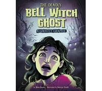 Blake Hoena The Deadly Bell Witch Ghost (Copertina rigida) Ghostly Graphics