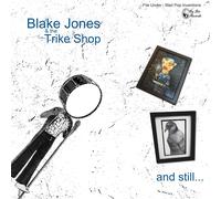 Blake Jones & The Trike Shop And Still... (Vinyl LP) 12" Album