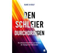 Blake K. Healy Den Schleier durchdringen: Die dämonischen Mächte und (Tascabile)