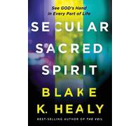 Blake K Healy Secular, Sacred, Spirit (Tascabile)
