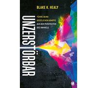 Blake K. Healy Unzerstörbar: Führe deine geistlichen Kämpfe au (Various Formats)