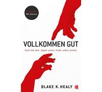 Blake K. Healy Vollkommen gut: Gott mit den Augen seiner Liebe sehen (Tascabile)