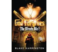 Blake Karrington God Forgives The Streets Don't: 1 (Tascabile)
