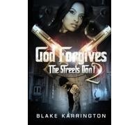Blake Karrington God Forgives The Streets Don't 2 (Tascabile)