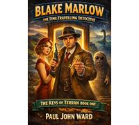 Blake Marlow - The Time Travelling Detective: The Keys of Terran Book One
