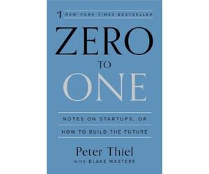 Blake Masters Peter Thiel Zero to One (Copertina rigida)