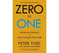 Zero to One: Notes on Start Ups, or How to Build the Future [Lingua inglese]