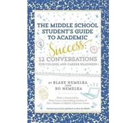 Blake Nemelka Bo Ne The Middle School Student's Guide to Academic Su (Tascabile)