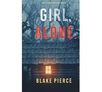 Blake Pierce Girl, Alone (An Ella Dark FBI Suspense Thriller- (Copertina rigida)