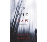 Blake Pierce If She Saw (A Kate Wise Mystery-Book 2) (Copertina rigida)