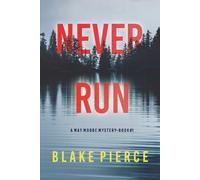 Blake Pierce Never Run (A May Moore Suspense Thriller-Book 1) (Tascabile)
