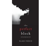 Blake Pierce The Perfect Block (A Jessie Hunt Psychological S (Copertina rigida)