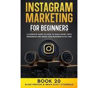 Blake Preston Brian Scott Fitzgeral Instagram Marketing for Beginner (Tascabile)