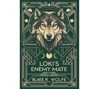 Blake R Wolfe Loki's Enemy Mate (Tascabile) Mated to the Viking Alpha