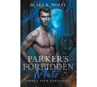 Blake R Wolfe Parker's Forbidden Mate (Tascabile) Ombra Pack Chronicles