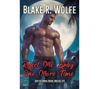 Blake R Wolfe Reject Me Baby One More Time (Tascabile)
