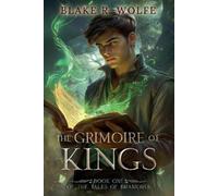 Blake R Wolfe The Grimoire of Kings (Tascabile) Tales of Bramoria