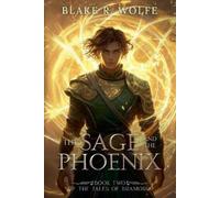 Blake R Wolfe The Sage and the Phoenix (Tascabile) Tales of Bramoria