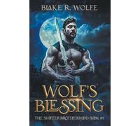 Blake R Wolfe Wolf's Blessing (Tascabile) Shifter Brotherhood