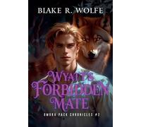 Blake R Wolfe Wyatt's Forbidden Mate (Tascabile) Ombra Pack Chronicles