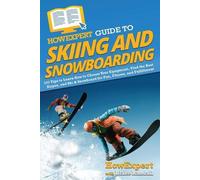 Blake Randall Howexpert How Expert Guide to Skiing and Snowboarding (Tascabile)