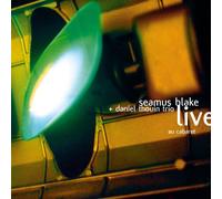 Blake, Seamus/Daniel Thouin - 1999: Live Au Cabaret