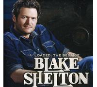Blake Shelton - Loaded: Best of Blake Shelton