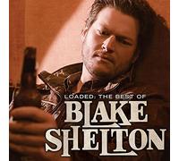Blake Shelton - Loaded: Best Of Blake Shelton [CD]