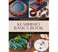 Blake Ward Kumihimo Basics Book (Tascabile)