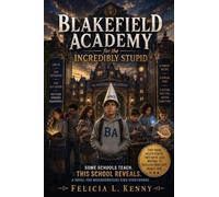 Blakefield Academy for the Incredibly Stupid