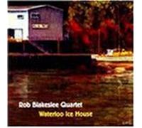 Blakeslee Rob - Waterloo Ice House Just What S