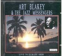 Blakey, Art & the Jazz Messeng - Live in Europe 1959