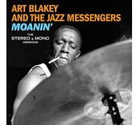 Blakey Art & The Jazz Messengers - Moanin' (The Mono & Stereo Versions)