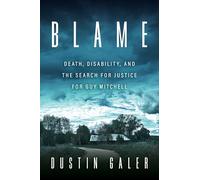 Blame: Death, Disability, and the Search for Justice for Guy Mitchell