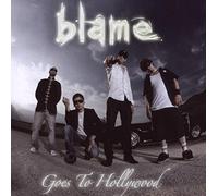 BLAME - GOES TO HOLLYWOOD