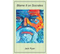 Blame it on Socrates
